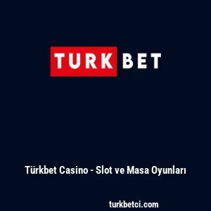 T&uuml;rkbet Casino - Slot ve Masa Oyunları
