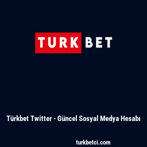Türkbet Twitter - Güncel Sosyal Medya Hesabı